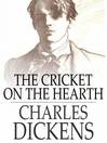 The Cricket on the Hearth (eBook): A Fairy Tale of Home